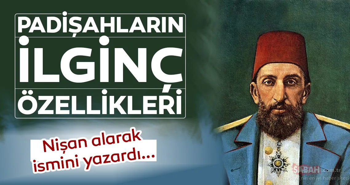 osmanli padisahlarinin ilginc ozellikleri galeri yasam