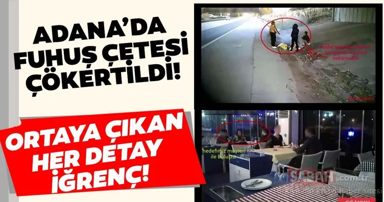 SON DAKİKA: Adana’daki fuhuş çetesi çökertildi! Polis kılık değiştirdi...