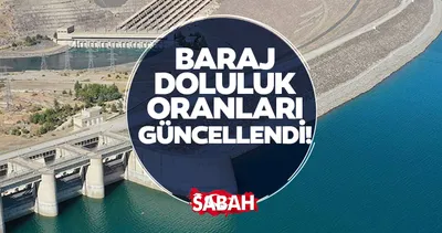 BARAJ DOLULUK ORANLARI YÜZDE KAÇ? İstanbul, Ankara, İzmir, Bursa... İşte, 29 Nisan baraj doluluk oranları