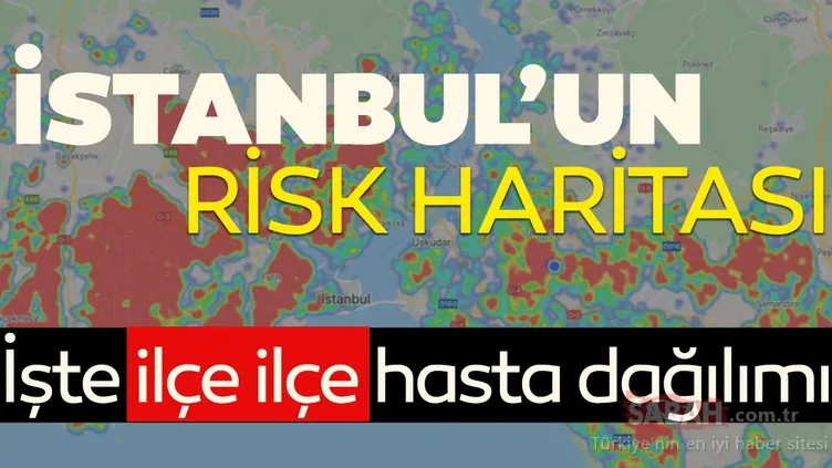 İşte İstanbul’un koronavirüs risk haritası! İlçe ilçe vaka dağılımı belli oldu