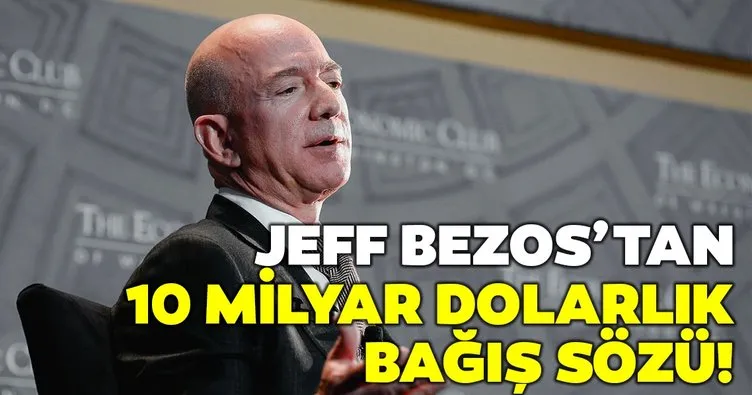 Dünyanın en zengin ismi Jeff Bezos’tan 10 milyar dolar sözü!