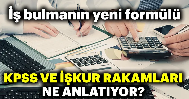 İş bulmanın yeni formülü! KPSS ve İŞKUR rakamları ne anlatıyor?