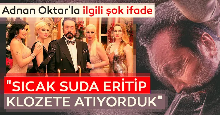 Adnan Oktar hakkında şok ifade