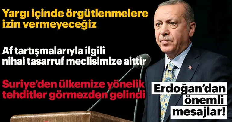 Başkan Erdoğan: Yargı içinde kamplaşmalara izin vermeyeceğiz