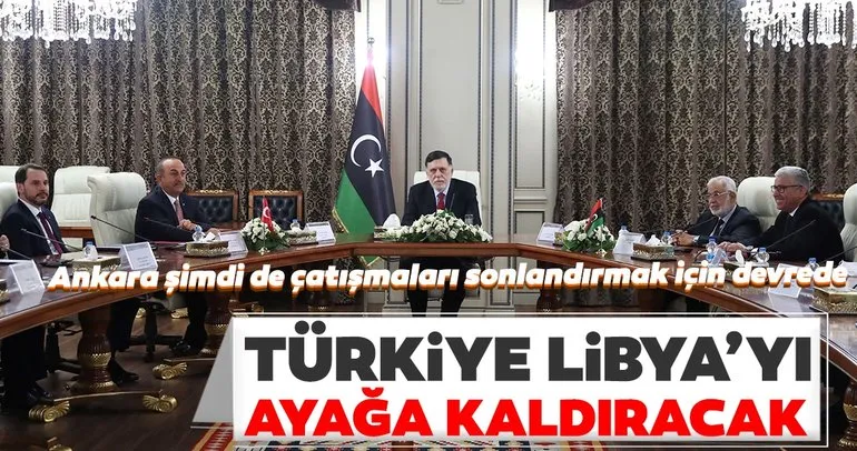 Türkiye, Libya’yı ayağa kaldıracak
