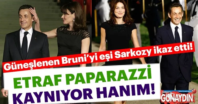 Etraf paparazzi kaynıyor hanım!