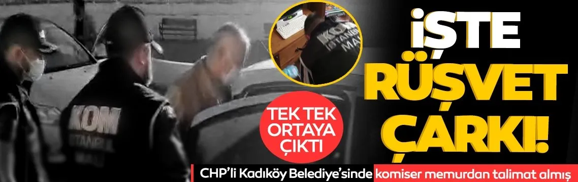 Son dakika: İşte CHP’li Kadıköy Belediyesi’ndeki rüşvet çarkı: Komiser memurdan talimat almış!