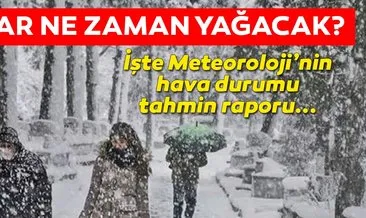 Meteoroloji’den son dakika hava durumu uyarısı yapıldı! İstanbul’a ne zaman kar yağacak? İşte detaylar
