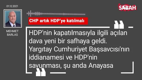 Mehmet Barlas | CHP artık HDP’ye katılmalı