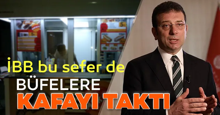 İBB bu sefer de büfelere kafayı taktı