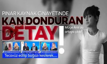 SON DAKİKA: Pınar Kaynak cinayetinde kan donduran gelişme! Müge Anlı canlı yayın programında yeni ayrıntılar ortaya çıktı!