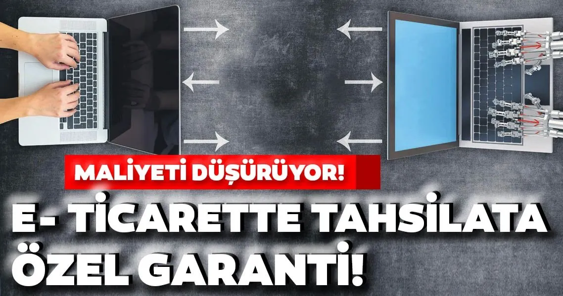 E Ticarette Tahsilata Ozel Garanti Ekonomi Haberleri