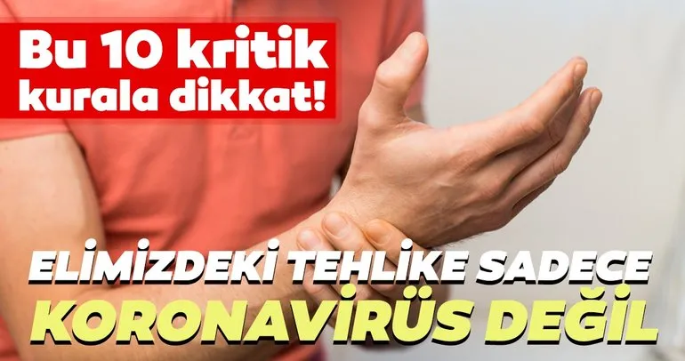 Bu 10 kritik kurala dikkat! Elimizdeki tehlike sadece koronavirüs değil