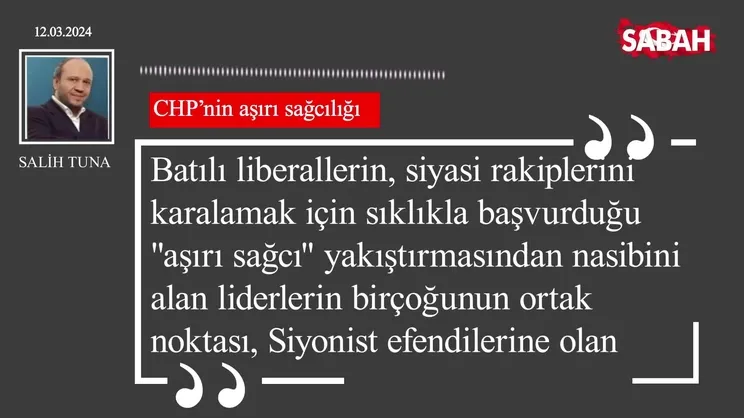 Salih Tuna | CHP'nin aşırı sağcılığı