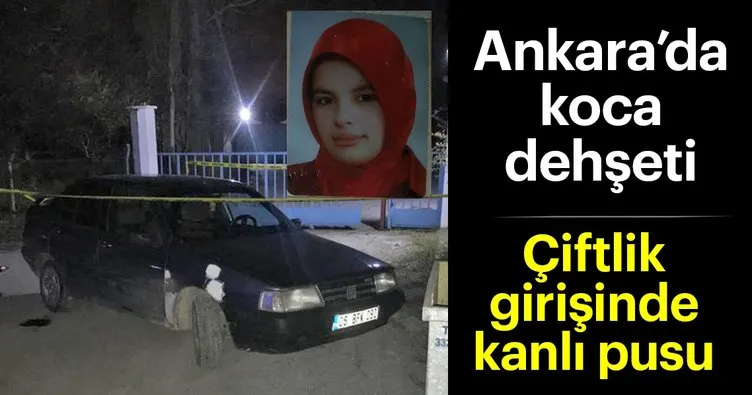 Ankara’da koca dehşeti! Pompalı tüfekle vurdu