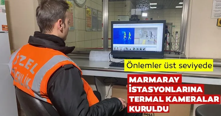 Son dakika: Marmaray istasyonlarına corona virüs tedbirleri amacıyla termal kameralar kuruldu