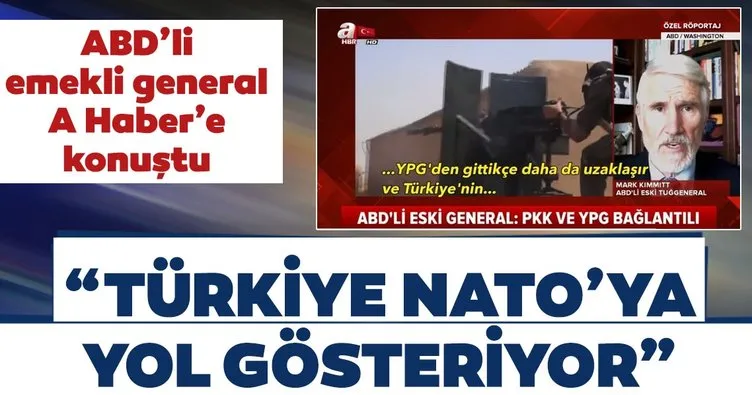 ABD’li emekli general Mark Kimmitt’ten A Haber’e özel açıklamalar: Türkiye NATO’ya yol gösteriyor
