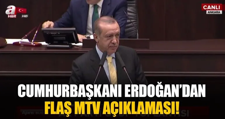 Cumhurbaşkanı Erdoğan’dan flaş MTV açıklaması