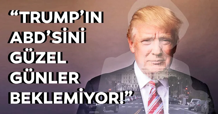 Trump’ın ABD’sini güzel günler beklemiyor!