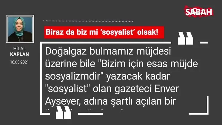 Hilal Kaplan | Biraz da biz mi ‘sosyalist’ olsak!