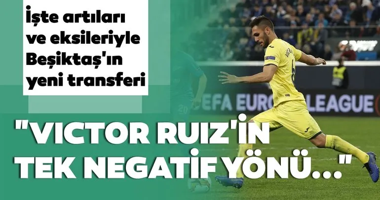 Beşiktaş’ın yeni transferi Victor Ruiz’in tek negatif yönü...