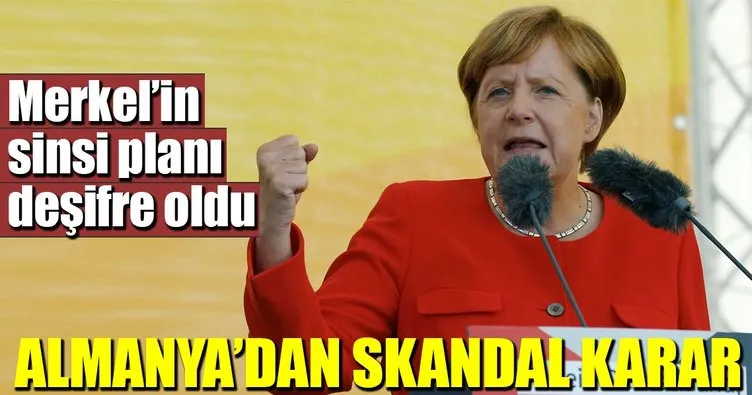 Merkel’in sinsi planı deşifre oldu