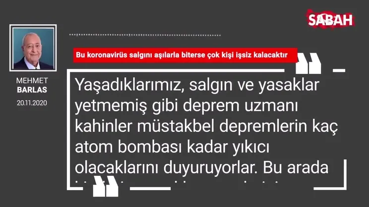 Mehmet Barlas 'Bu koronavirüs salgını aşılarla biterse çok kişi işsiz kalacaktır'
