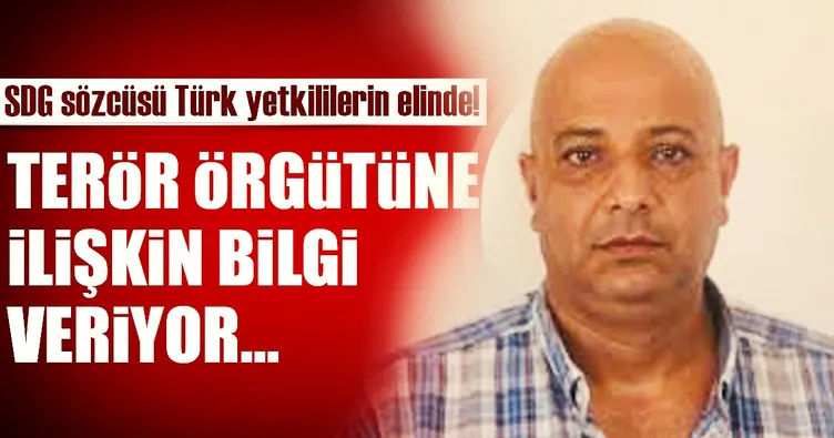 Son Dakika Haberi: Terör örgütü SDG sözcüsü Türkiye'ye getirildi!