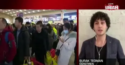 Çin’de yaşayan Türk öğretmen Burak Teoman son durumu anlattı | Video
