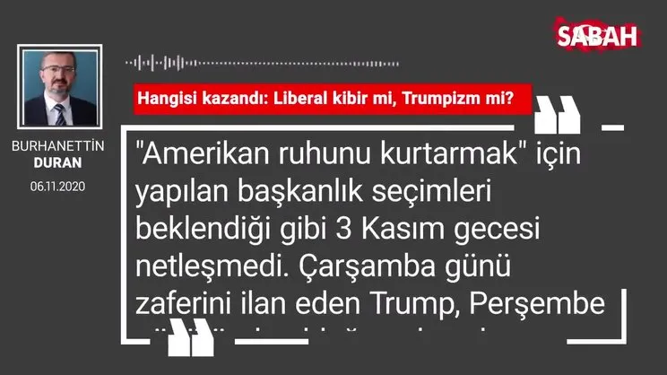 Burhanettin Duran 'Hangisi kazandı: Liberal kibir mi, Trumpizm mi?'