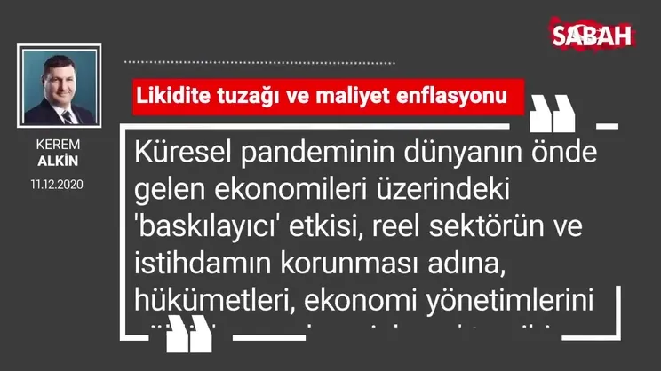 Kerem Alkin 'Likidite tuzağı ve maliyet enflasyonu'