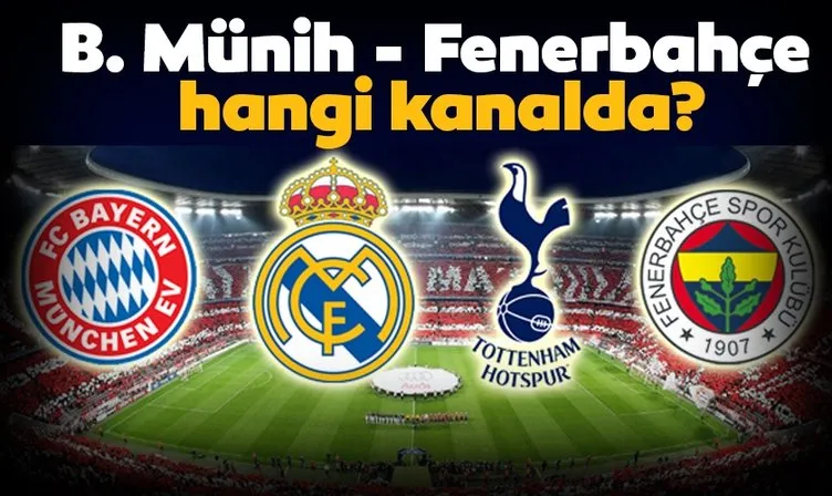Bayern Münih Fenerbahçe maçı hangi kanalda yayınlanacak? Bayern Münih