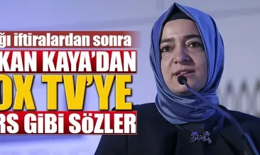 Bakan Kaya’dan FOX TV’ye ince ders!