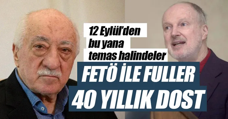 FETÖ ile Fuller 40 yıllık dost