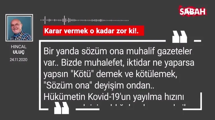 Hıncal Uluç 'Karar vermek o kadar zor ki!.'
