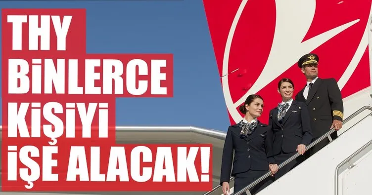 THY 7 bin kişiyi işe alacak!