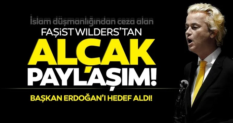 Son dakika! Irkçı lider Wilders Başkan Erdoğan ve İslam’a saldırdı, ortalık karıştı
