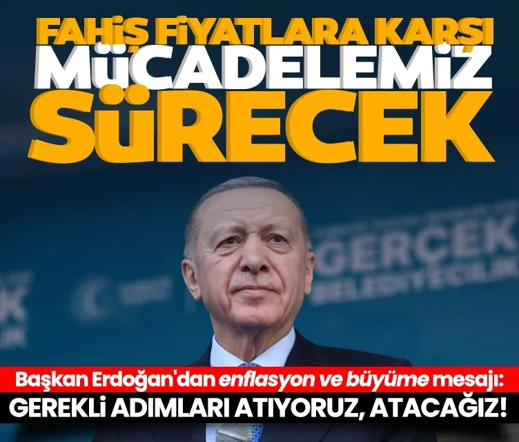Başkan Erdoğan: Fahiş fiyatlara karşı mücadelemiz sürecek