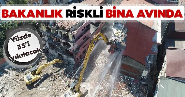 Çevre ve Şehircilik Bakanlığı riskli bina avında