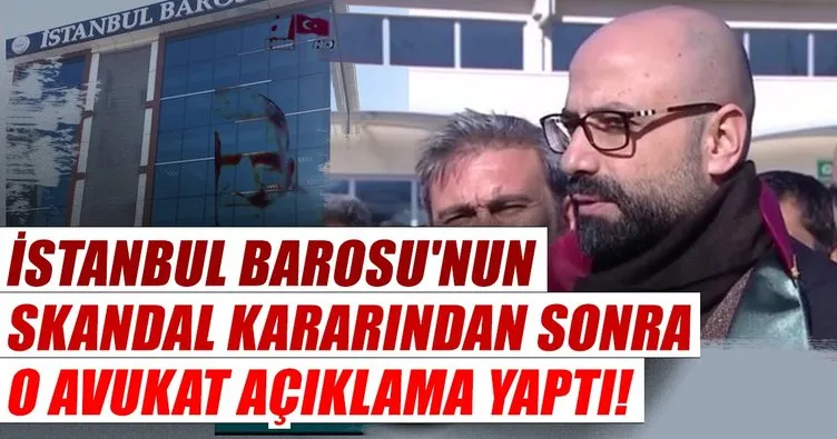 İstanbul Barosu’nun skandal kararından sonra o avukat açıklama yaptı!