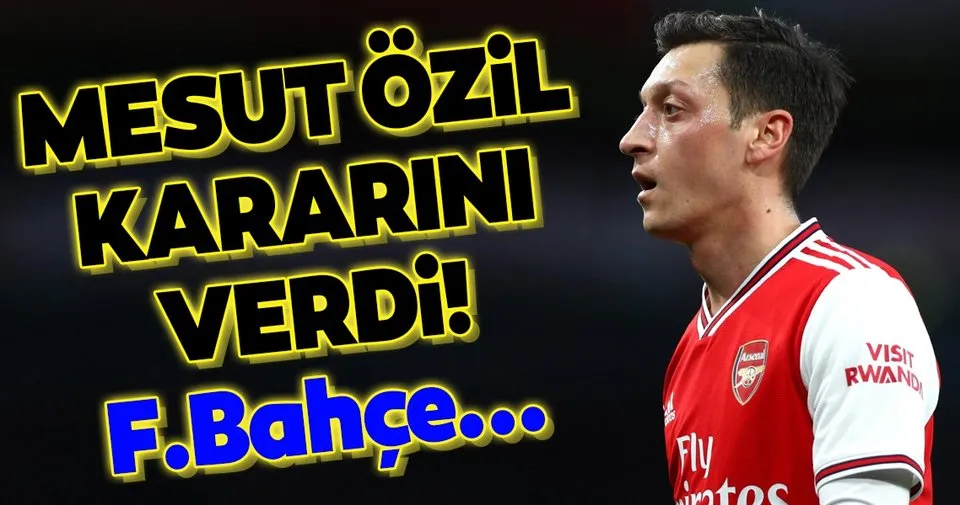 Mesut Ozil Kararini Verdi Fenerbahce Spor Haberleri