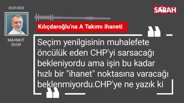 Mahmut Övür | Kılıçdaroğlu'na A Takımı ihaneti