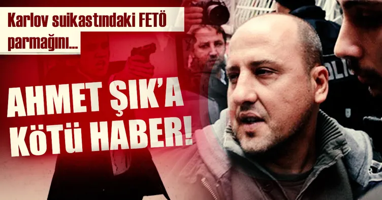 Son dakika: Ahmet Şık’a yeni şok
