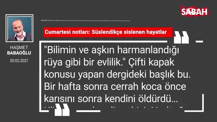 Haşmet Babaoğlu | Cumartesi notları: Süslendikçe sislenen hayatlar