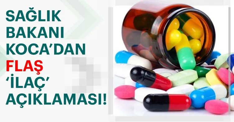Son dakika! Sağlık Bakanı Fahrettin Koca’dan flaş ’ilaç’ açıklaması