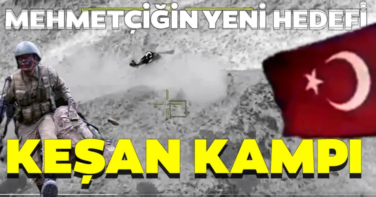 Mehmetçiğin yeni hedefi Keşan kampı