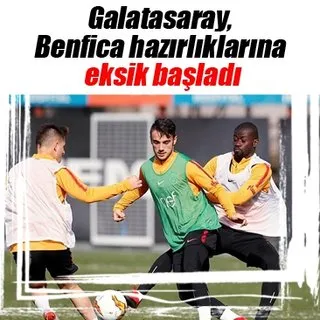 Galatasaray, Benfica hazırlıklarına eksik başladı