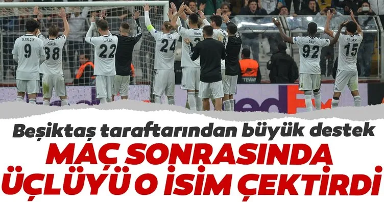 Beşiktaş taraftarının beğenisini kazandı, maç sonrasında üçlüyü o çektirdi