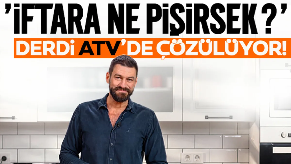‘İftara ne pişirsem?’ derdi ATV’de çözülüyor! Şef Yağız İzgül 12 dakikada zahmetsiz tarifler veriyor ‘İftara ne pişirsem?’ derdi ATV’de çözülüyor! Şef Yağız İzgül 12 dakikada zahmetsiz tarifler veriyor