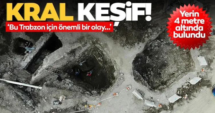 Trabzon’da kral keşif! Yerin 4 metre altında çıktı